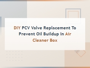 How to Replace a Pcv Valve to Prevent Oil Buildup
